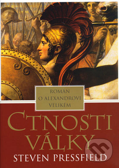Kniha: Ctnosti války (Steven Pressfield). BB/art, 2005 Kniha: Ctnosti války (Steven Pressfield). BB/art, 2005