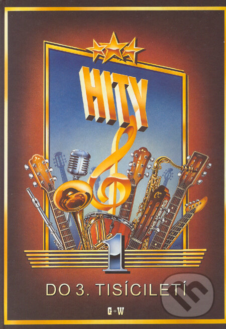 Kniha: Hity 1 (do 3. tisíciletí) (Autorský kolektiv). G + W, 2003 Kniha: Hity 1 (do 3. tisíciletí) (Autorský kolektiv). G + W, 2003