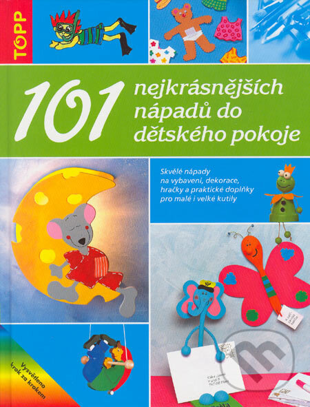 Kniha: 101 nejkrásnějších nápadů do dětského pokoje (Anagram). Anagram, 2005 Kniha: 101 nejkrásnějších nápadů do dětského pokoje (Anagram). Anagram, 2005
