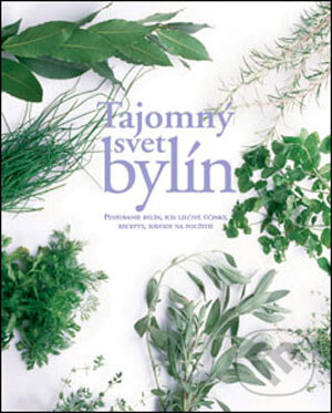 Kniha: Tajomný svet bylín (Zdenka Hudáková). Slovart, 2005 Kniha: Tajomný svet bylín (Zdenka Hudáková). Slovart, 2005