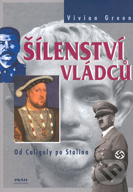 Kniha: Šílenství vládců (Vivian Green). Práh, 2005 Kniha: Šílenství vládců (Vivian Green). Práh, 2005