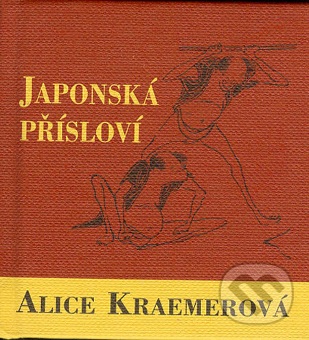 Kniha: Japonská přísloví (Alice Kraemerová). Triton, 2005 Kniha: Japonská přísloví (Alice Kraemerová). Triton, 2005