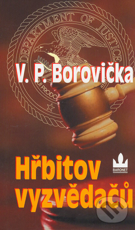 Kniha: Hřbitov vyzvědačů (V.P. Borovička). Baronet, 2005 Kniha: Hřbitov vyzvědačů (V.P. Borovička). Baronet, 2005