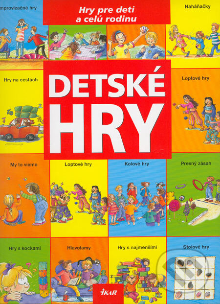 Kniha: Detské hry (Ikar). Ikar, 2005 Kniha: Detské hry (Ikar). Ikar, 2005