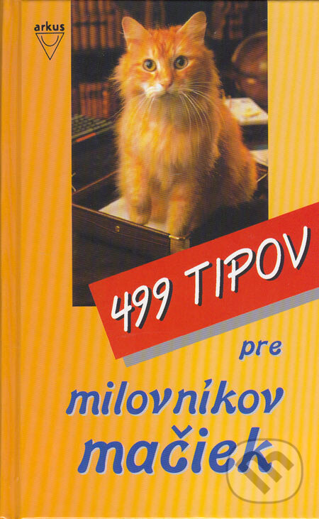 Kniha: 499 tipov pre milovníkov mačiek (Arkus). Arkus, 2005 Kniha: 499 tipov pre milovníkov mačiek (Arkus). Arkus, 2005