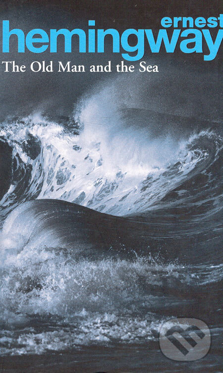 Kniha: The old Man and the Sea (Ernest Hemingway). Random House, 2004 Kniha: The old Man and the Sea (Ernest Hemingway). Random House, 2004