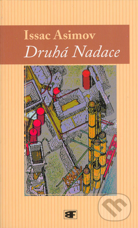 Kniha: Druhá Nadace (Isaac Asimov). Mladá fronta, 2005 Kniha: Druhá Nadace (Isaac Asimov). Mladá fronta, 2005