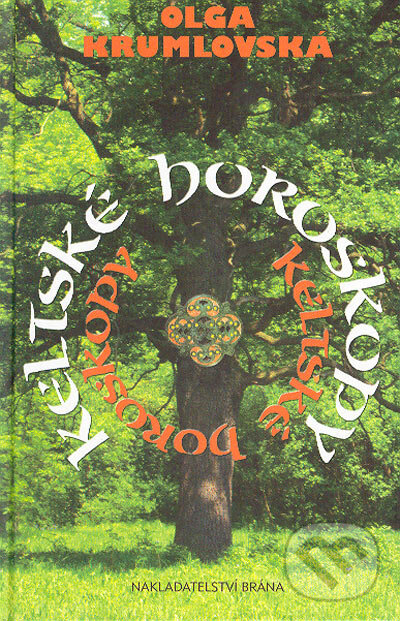 Kniha: Keltské horoskopy (Olga Krumlovská). Brána, 2005 Kniha: Keltské horoskopy (Olga Krumlovská). Brána, 2005