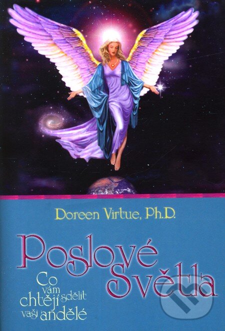 Kniha: Poslové světla - kniha (Doreen Virtue). Synergie, 2005 Kniha: Poslové světla - kniha (Doreen Virtue). Synergie, 2005