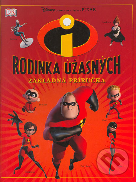 Kniha: Rodinka úžasných - základná príručka (Stephen Cole). Egmont SK, 2005 Kniha: Rodinka úžasných - základná príručka (Stephen Cole). Egmont SK, 2005