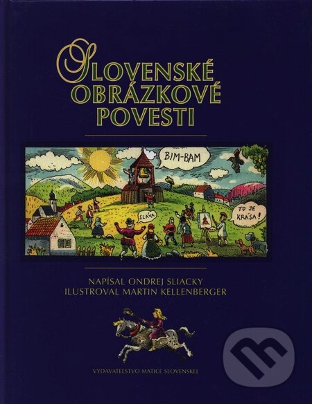 Kniha: Slovenské obrázkové povesti (Ondrej Sliacky). Vydavateľstvo Matice slovenskej, 2005 Kniha: Slovenské obrázkové povesti (Ondrej Sliacky). Vydavateľstvo Matice slovenskej, 2005