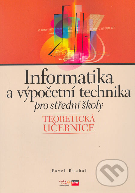 Kniha: Informatika a výpočetní technika pro střední školy (Pavel Roubal). Computer Press, 2005 Kniha: Informatika a výpočetní technika pro střední školy (Pavel Roubal). Computer Press, 2005