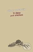 Kniha: Tri ženy pod orechom (Václav Pankovčín). L.C.A., 2007 Kniha: Tri ženy pod orechom (Václav Pankovčín). L.C.A., 2007