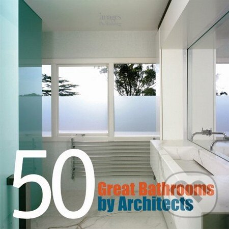 Kniha: 50 Great Bathrooms (Images). Images, 2005 Kniha: 50 Great Bathrooms (Images). Images, 2005