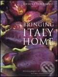 Kniha: Bringing Italy Home (Ursula Ferrigno). Mitchell Beazley, 2005 Kniha: Bringing Italy Home (Ursula Ferrigno). Mitchell Beazley, 2005