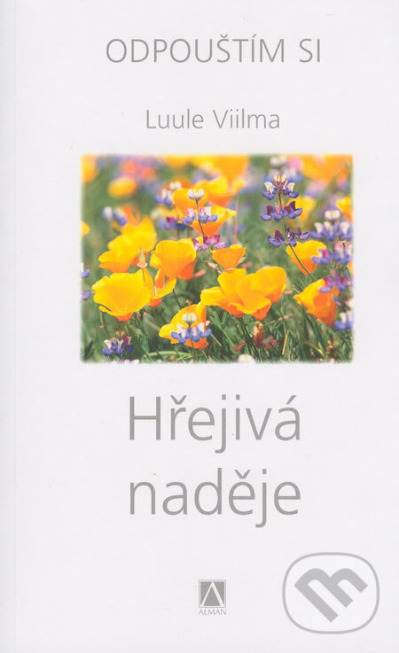 Kniha: Hřejivá naděje (Luule Viilma). Alman, 2007 Kniha: Hřejivá naděje (Luule Viilma). Alman, 2007