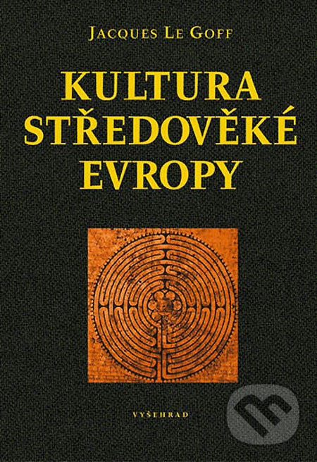 Kniha: Kultura středověké Evropy (Jacques Le Goff). Vyšehrad, 2005 Kniha: Kultura středověké Evropy (Jacques Le Goff). Vyšehrad, 2005