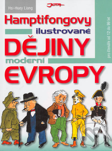 Kniha: Hamptifongovy ilustrované dějiny moderní Evropy (Hsi-Huey Liang). Jota, 2005 Kniha: Hamptifongovy ilustrované dějiny moderní Evropy (Hsi-Huey Liang). Jota, 2005