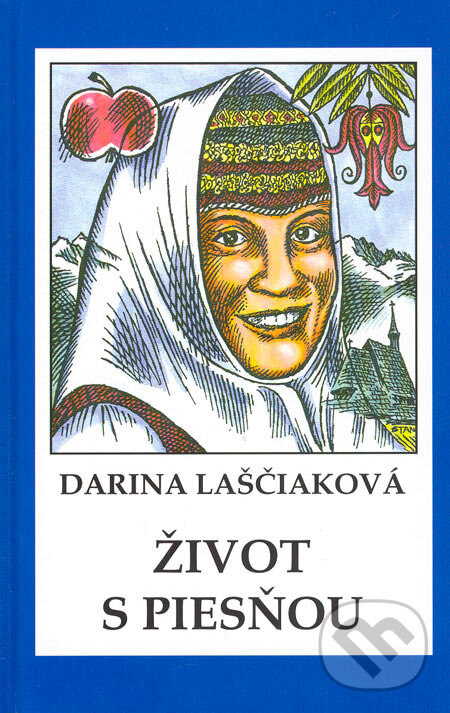Kniha: Život s piesňou (Darina Laščiaková). Vydavateľstvo Štúdio humoru a satiry, 2005 Kniha: Život s piesňou (Darina Laščiaková). Vydavateľstvo Štúdio humoru a satiry, 2005