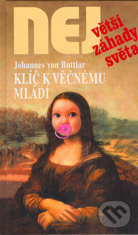 Kniha: Klíč k věčnému mládí (Johannes von Buttlar). Dialog, 2005 Kniha: Klíč k věčnému mládí (Johannes von Buttlar). Dialog, 2005