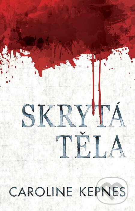 E-kniha: Skrytá těla (Caroline Kepnes). Domino, 2016 E-kniha: Skrytá těla (Caroline Kepnes). Domino, 2016