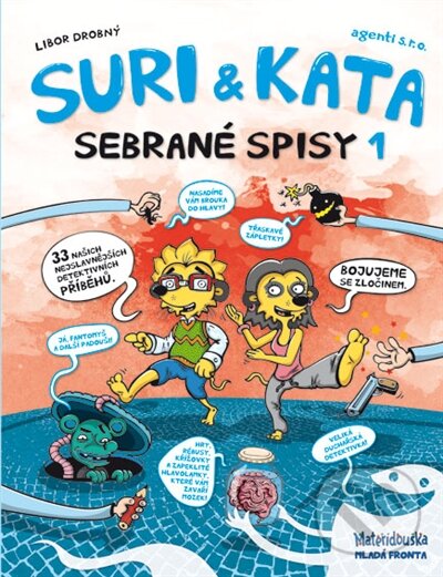Kniha: Suri & Kata: Sebrané spisy I (Libor Drobný). Mladá fronta, 2016 Kniha: Suri & Kata: Sebrané spisy I (Libor Drobný). Mladá fronta, 2016