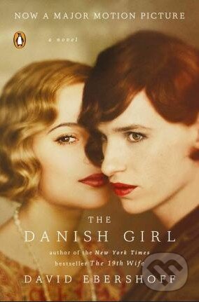Kniha: The Danish Girl (David Ebershoff). Penguin Books, 2015 Kniha: The Danish Girl (David Ebershoff). Penguin Books, 2015