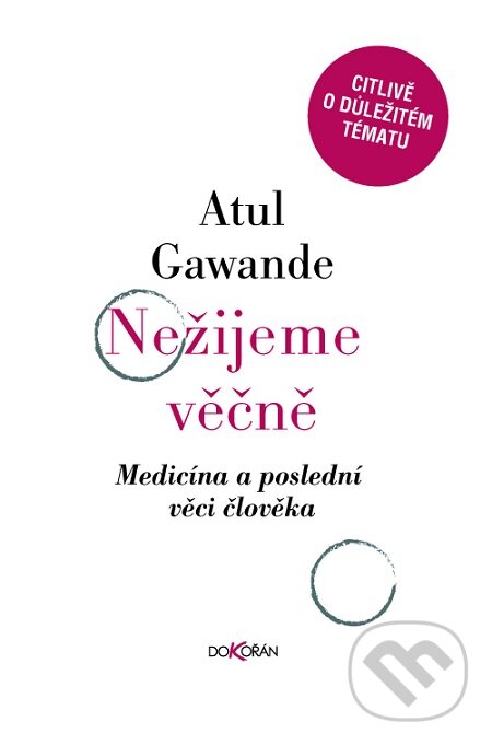 E-kniha: Nežijeme věčně (Atul Gawande). Dokořán, 2016 E-kniha: Nežijeme věčně (Atul Gawande). Dokořán, 2016