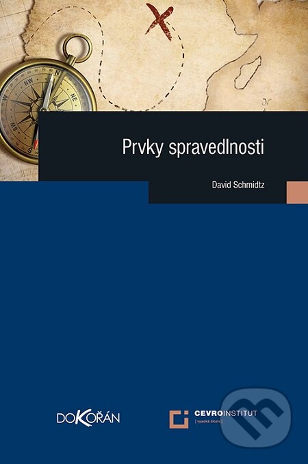 E-kniha: Prvky spravedlnosti (David Schmidtz). Dokořán, 2016 E-kniha: Prvky spravedlnosti (David Schmidtz). Dokořán, 2016