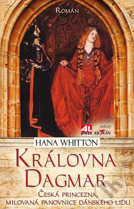 E-kniha: Královna Dagmar (Hana Whitton). Alpress, 2013 E-kniha: Královna Dagmar (Hana Whitton). Alpress, 2013
