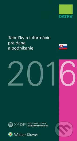 Kniha: Tabuľky a informácie pre dane a podnikanie 2016 (Dušan Dobšovič). Wolters Kluwer, 2016 Kniha: Tabuľky a informácie pre dane a podnikanie 2016 (Dušan Dobšovič). Wolters Kluwer, 2016