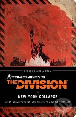 Kniha: Tom Clancy's the Division (Alex Irvine). Chronicle Books, 2016 Kniha: Tom Clancy's the Division (Alex Irvine). Chronicle Books, 2016