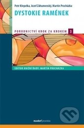 Kniha: Dystokie ramének (Jozef Záhumenský, Martin Procházka a Petr Křepelka). Maxdorf, 2016 Kniha: Dystokie ramének (Jozef Záhumenský, Martin Procházka a Petr Křepelka). Maxdorf, 2016