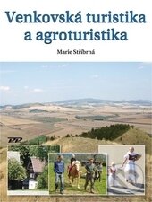 Kniha: Venkovská turistika a agroturistika (Marie Stříbrná). Profi Press, 2015 Kniha: Venkovská turistika a agroturistika (Marie Stříbrná). Profi Press, 2015