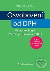 Kniha: Osvobození od DPH (Olga Holubová). Wolters Kluwer ČR, 2016 Kniha: Osvobození od DPH (Olga Holubová). Wolters Kluwer ČR, 2016