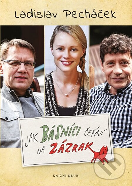 Kniha: Jak básníci čekají na zázrak (Ladislav Pecháček). Knižní klub, 2016 Kniha: Jak básníci čekají na zázrak (Ladislav Pecháček). Knižní klub, 2016