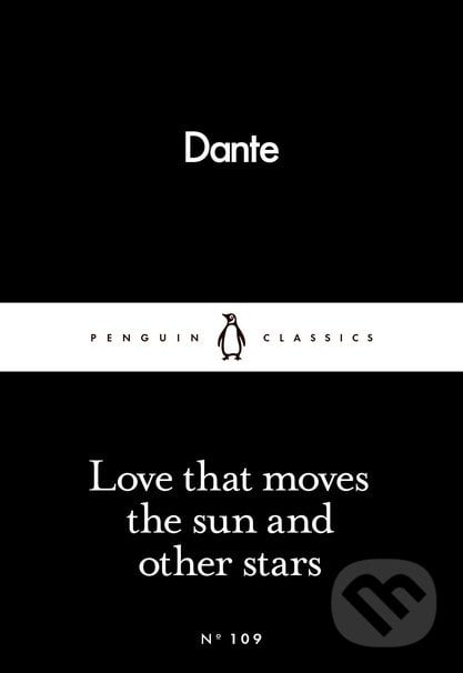 Love that moves the sun and other stars - Dante Alighieri, Penguin Books, 2016