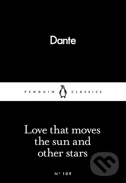 Kniha: Love that moves the sun and other stars (Dante Alighieri). Penguin Books, 2016 Kniha: Love that moves the sun and other stars (Dante Alighieri). Penguin Books, 2016