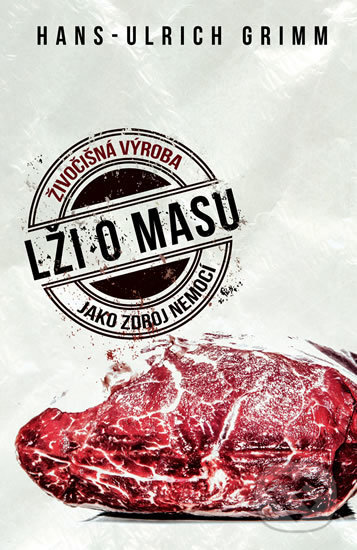 Kniha: Lži o masu (Hans-Ulrich Grimm). Edice knihy Omega, 2017 Kniha: Lži o masu (Hans-Ulrich Grimm). Edice knihy Omega, 2017