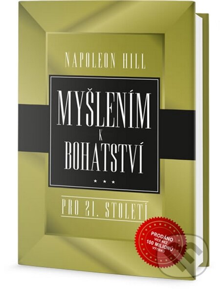 Kniha: Myšlením k bohatství pro 21. století (Napoleon Hill). Edice knihy Omega, 2016 Kniha: Myšlením k bohatství pro 21. století (Napoleon Hill). Edice knihy Omega, 2016