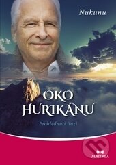 Kniha: Oko hurikánu (Nukunu). Maitrea, 2016 Kniha: Oko hurikánu (Nukunu). Maitrea, 2016