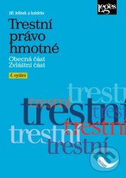 Kniha: Trestní právo hmotné. (Jiří Jelínek). Leges, 2014 Kniha: Trestní právo hmotné. (Jiří Jelínek). Leges, 2014