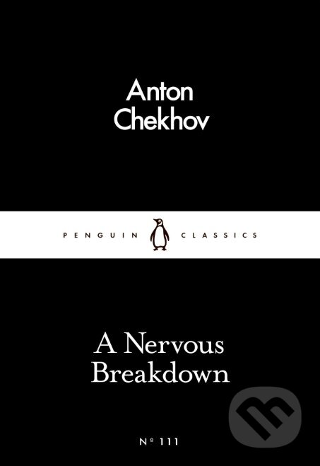 Kniha: A Nervous Breakdown (Anton Chekhov). Penguin Books, 2016 Kniha: A Nervous Breakdown (Anton Chekhov). Penguin Books, 2016