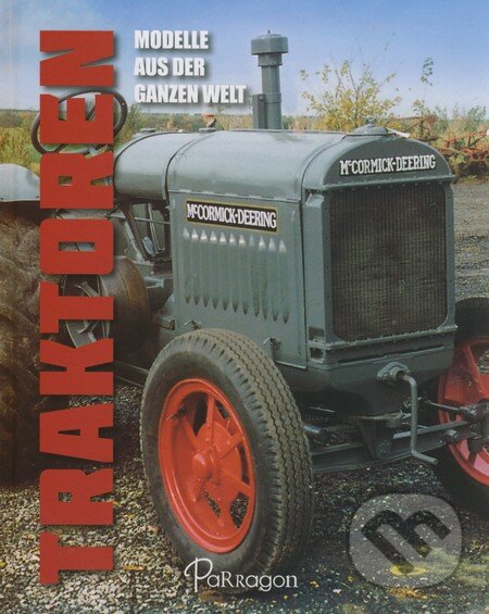 Kniha: Traktoren (Michael Williams). Parragon Books, 2015 Kniha: Traktoren (Michael Williams). Parragon Books, 2015