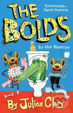 Kniha: The Bolds to the Rescue (Julian Clary). Andersen, 2016 Kniha: The Bolds to the Rescue (Julian Clary). Andersen, 2016