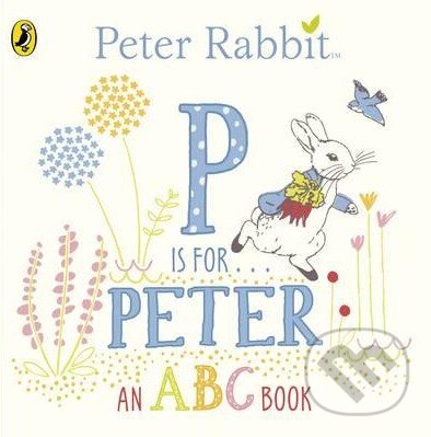Kniha: Peter Rabbit: P is for Peter (Beatrix Potter). Puffin Books, 2016 Kniha: Peter Rabbit: P is for Peter (Beatrix Potter). Puffin Books, 2016