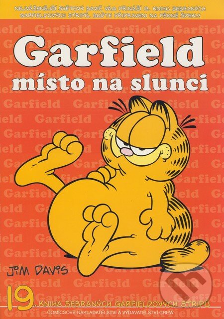 Kniha: Garfield 19: Místo na Slunci (Jim Davis). Crew, 2015 Kniha: Garfield 19: Místo na Slunci (Jim Davis). Crew, 2015