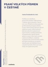 Kniha: Psaní velkých písmen v češtině (Ivana Svobodová). Academia, 2016 Kniha: Psaní velkých písmen v češtině (Ivana Svobodová). Academia, 2016