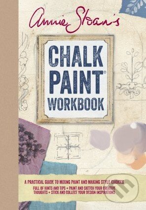 Kniha: Chalk Paint Workbook (Annie Sloan). Ryland, Peters and Small, 2015 Kniha: Chalk Paint Workbook (Annie Sloan). Ryland, Peters and Small, 2015