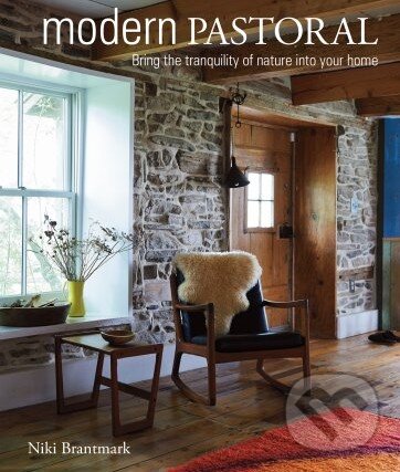 Kniha: Modern Pastoral (Niki Brantmark). Ryland, Peters and Small, 2016 Kniha: Modern Pastoral (Niki Brantmark). Ryland, Peters and Small, 2016